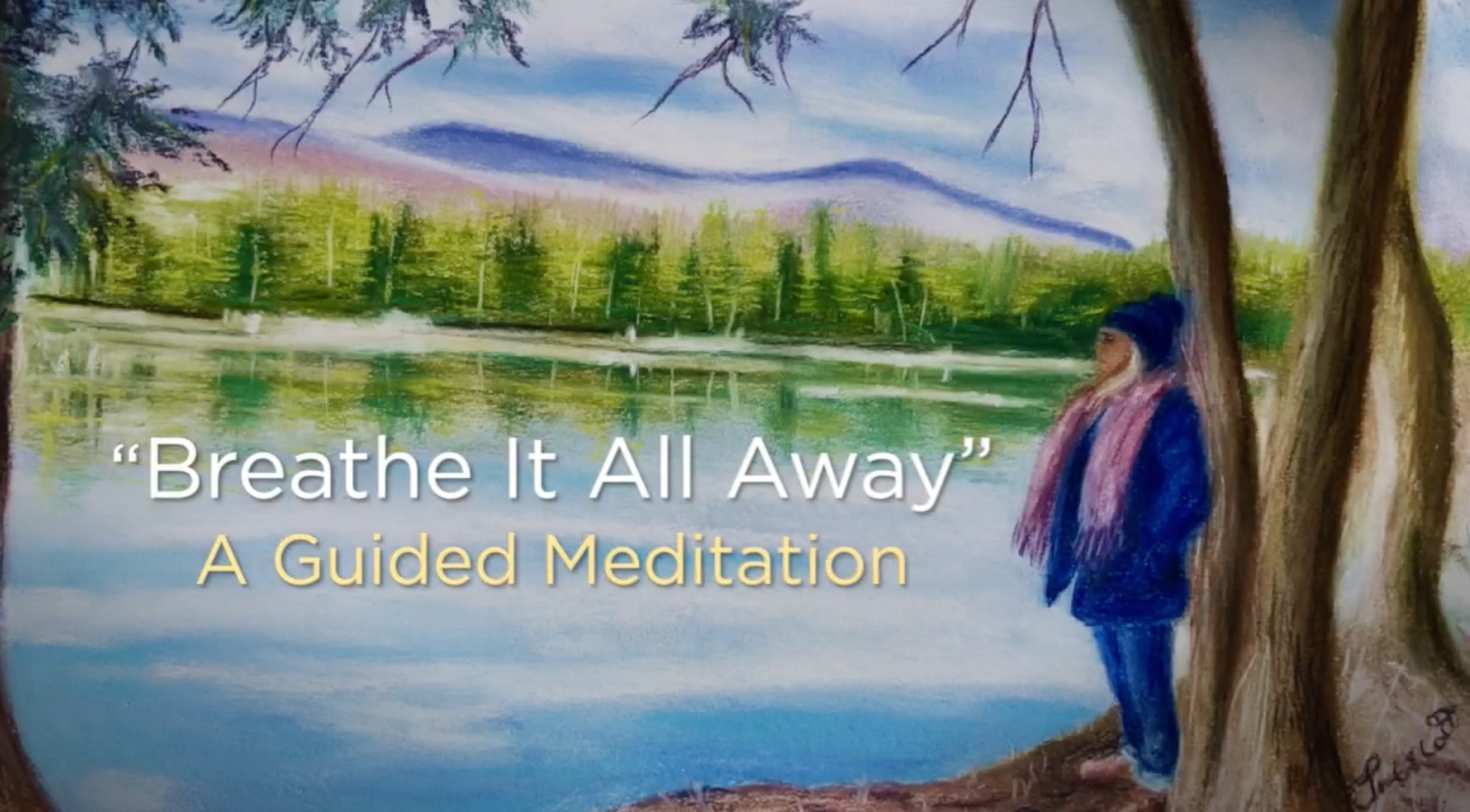 a colored pencil drawing of a woman standing next to a mountain lake with the words "breathe it all away"